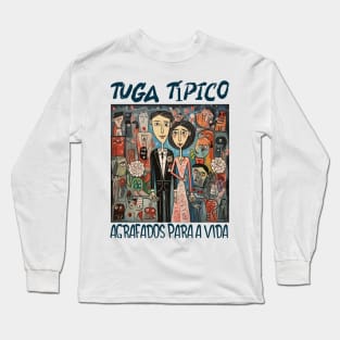 Agrafados para a vida, Tuga típico, humor português, v3 Long Sleeve T-Shirt